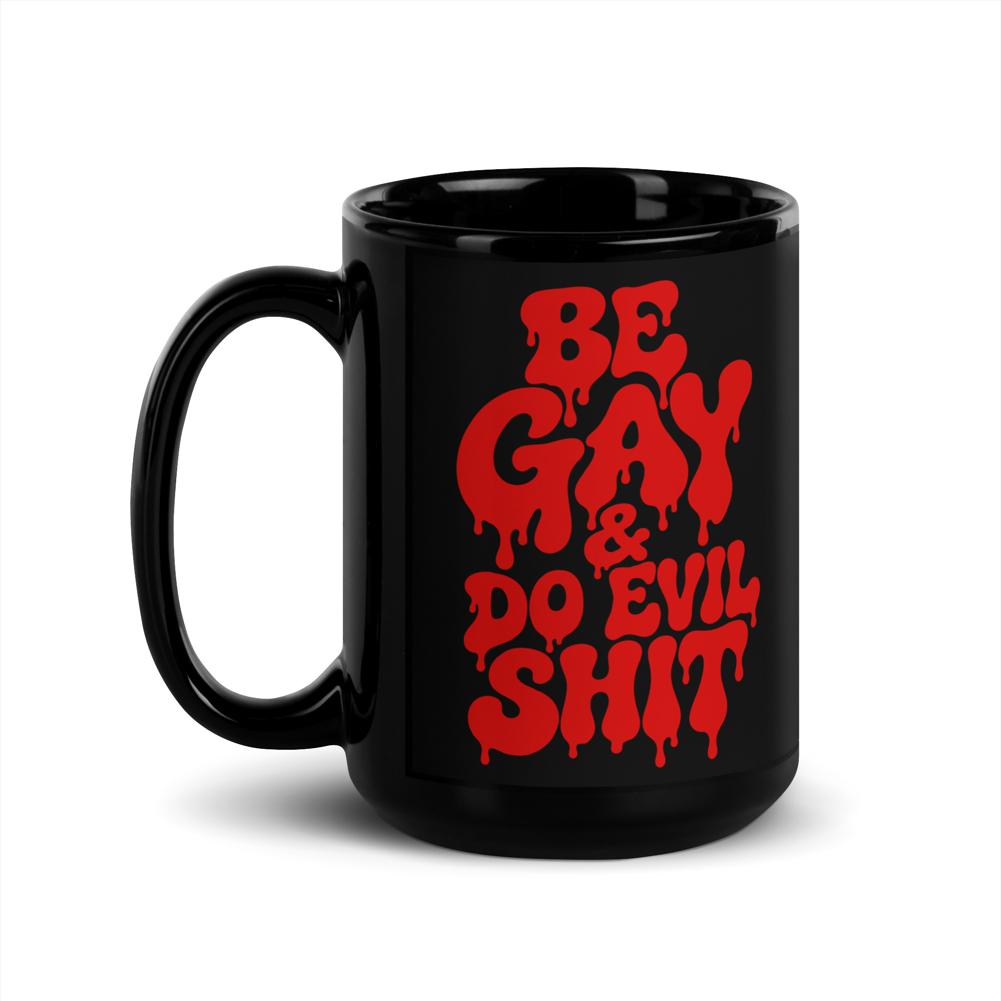 Be Gay & Do Evil Shit ‑ Black Glossy Mug — 15 oz glossy mug, product view