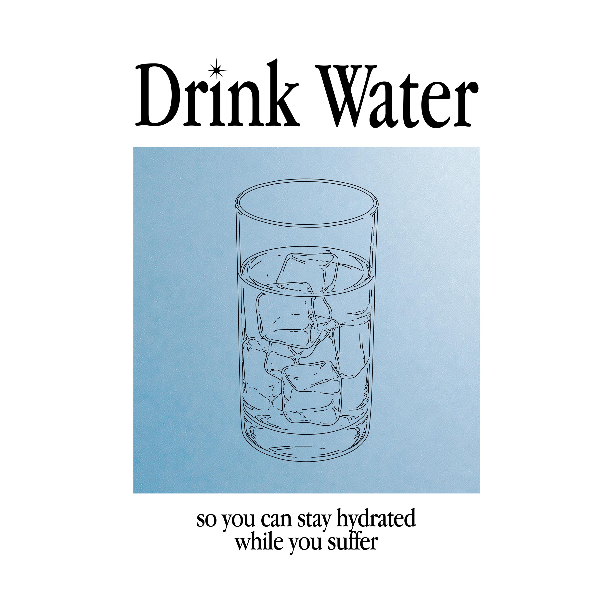 Drink Water ‑ Unisex T‑Shirt — design artwork