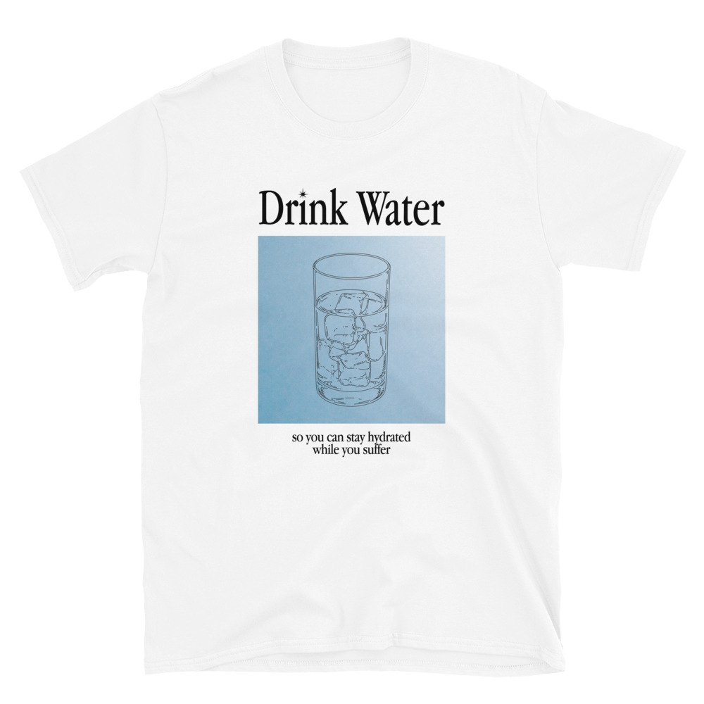 Drink Water ‑ Unisex T‑Shirt — White product view